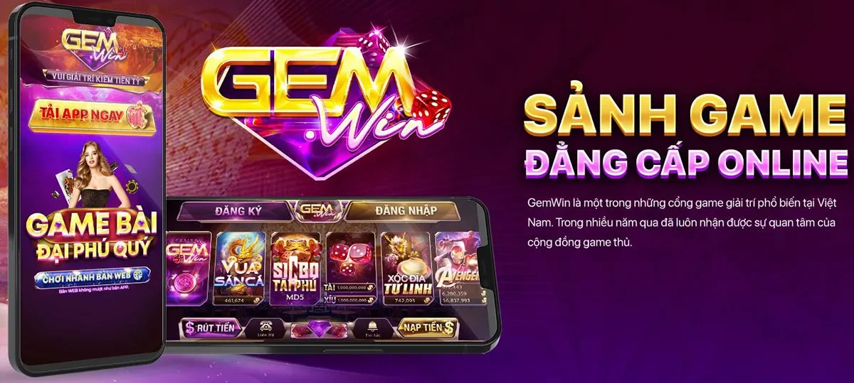 Sảnh game đẳng cấp chỉ có tại Gemwin