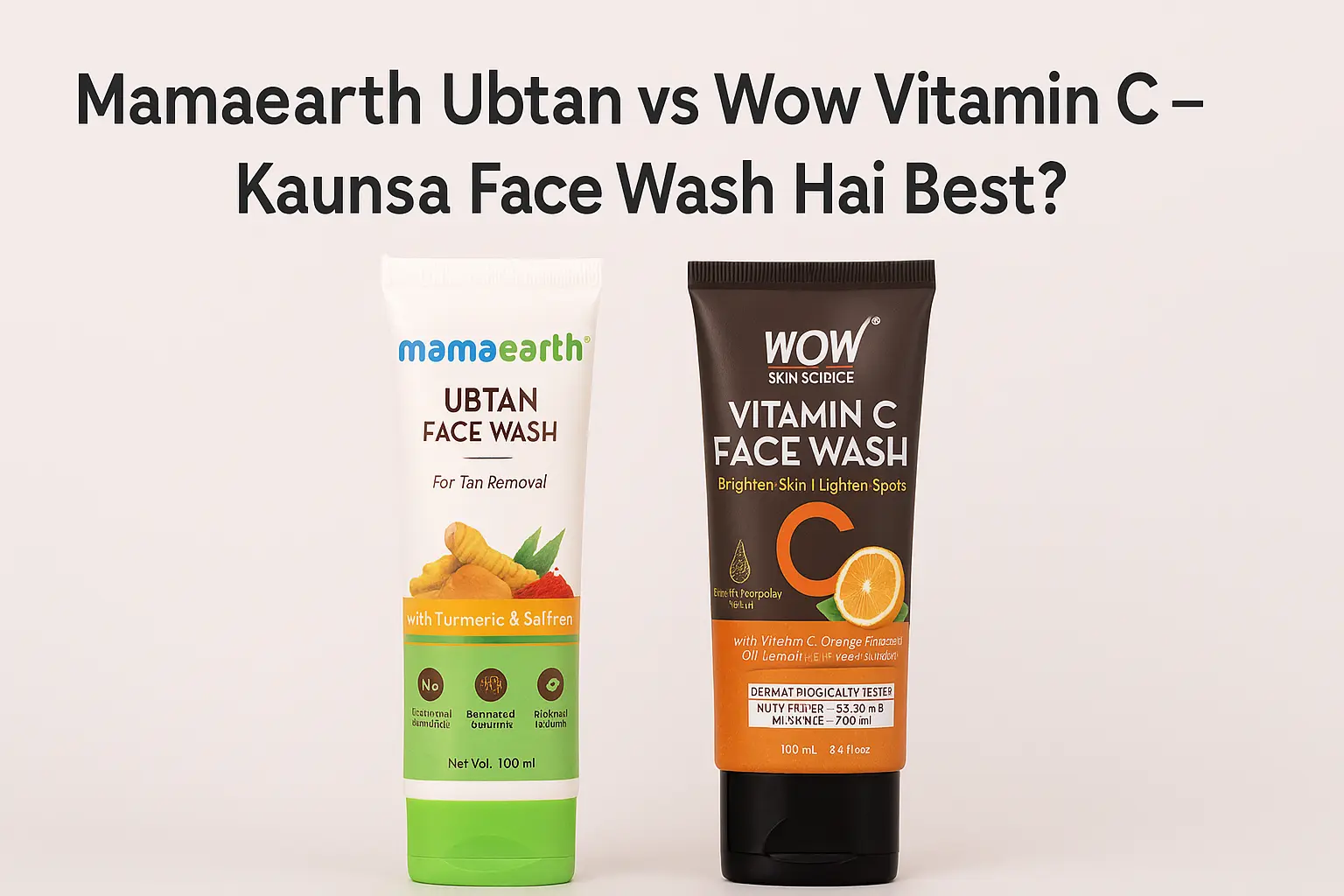Mamaearth Ubtan vs Wow Vitamin C Face Wash की तुलना करती हुई फोटो, जिसमें दोनों प्रोडक्ट्स दिख रहे हैं।