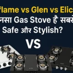 Sunflame vs Glen vs Elica गैस चूल्हे की तुलना वाली इमेज जिसमें लिखा है – कौनसा गैस स्टोव है सबसे Safe और Stylish आपके किचन के लिए